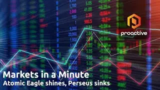 Markets in a Minute: Atomic Eagle shines, Perseus Mining takes a hit