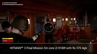 HITMAN&trade; 3 Final Mission On core i3 9100f with Rx 570 4gb