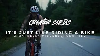 Creator Series film 5/10 - It's Just Like Riding A Bike