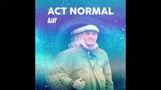 SJAY MUSIC - Act Normal