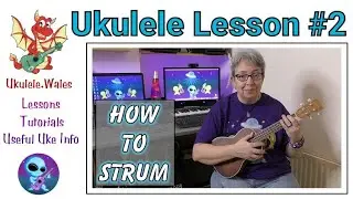 Ukulele Lesson 2 - Beginner Uke Lessons - C, F & Am Chords and Easy Strumming Patterns For Ukulele