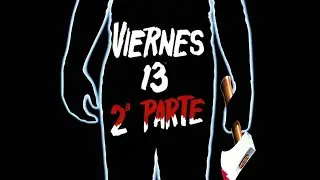 Viernes 13: Parte II - Alice Recuerda lo Ocurrido en Crystal Lake (Doblaje Latino 1987) 1981