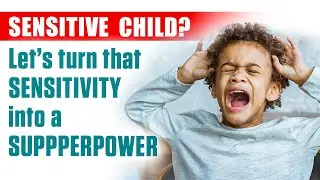 How to Parent a Highly Sensitive Child: Positive Discipline Parenting Tips | Calm & Confident Kids