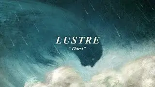 Lustre - Thirst, subtitulado al espa&ntilde;ol