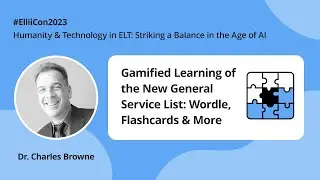 Gamified Learning of the New General Service List: Charles Browne | #ElliiCon2023