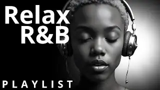 Chill R&B Soul Grooves Playlist &ndash; Focus & for Everyday / Relax / Study / Work / リラックス / 勉強