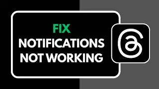 How to fix Threads notifications not working