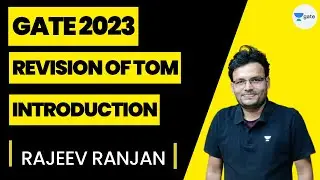 Revision of TOM( introduction) | GATE 2023 | Rajeev Ranjan | Unacademy GATE Revision