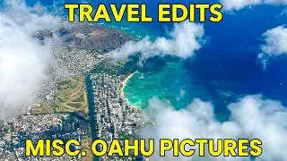 Travel Edits & Misc. Oahu Pictures