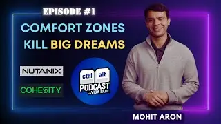 Mohit Aron's JOURNEY from IIT Delhi to Silicon Valley Decacorns | Ctrl Alt Podcast
