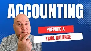 Trial Balance Made EASY for Beginners!
