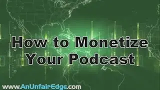 Monetize Your Podcast with One Simple Trick