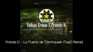 Volkan Erman & Franzis-D - La Puerta de Tannhauser (TasZ Remix)