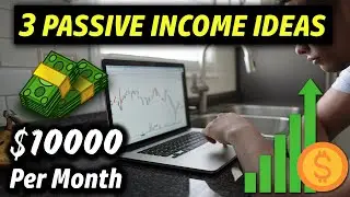 3 PASSIVE INCOME IDEAS ONLINE 🤑 | Make $10K per Month
