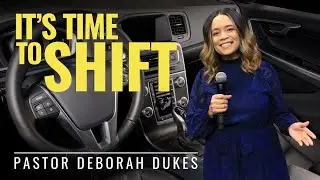 It's Time to Shift | Pastor Deborah Dukes | Sunday Worship