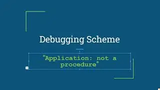 Debugging Scheme: application: not procedure