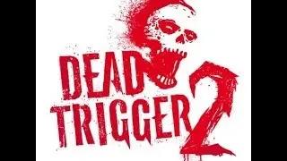 dead trigger 2 прохождение (скачать)