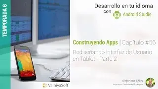 Tutorial Android | Cap. 56 | Rediseñando Interfaz de Tablet - Parte 2