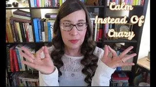 Calm Instead Of Crazy
