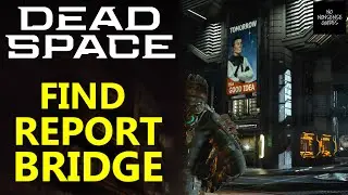 Dead Space Find Report on Bridge - Where is Nicole's Report - Premeditated Malpractice