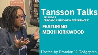 Broadcasting New Experiences | Tansson Talks