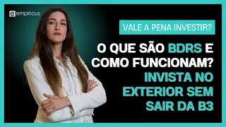 BDRs: O QUE S&Atilde;O, COMO FUNCIONAM E COMO INVESTIR NO EXTERIOR | VANTAGENS DE INVESTIR EM BDRs