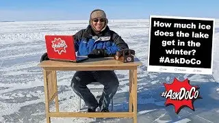 #AskDoCo - How Much Ice Does the Lake Get in the Winter?