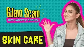 Skin care hacks with Krystle D'souza | Glam scam