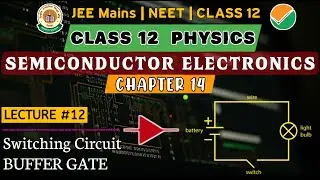 Semiconductor Electronics 12 : BUFFER Gate Switching Circuit | Semiconductor Physics #class12 #neet