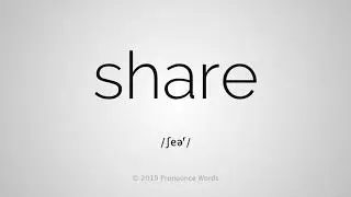 How To Pronounce Share
