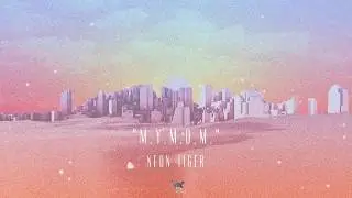 Neon Tiger - M.Y.M.D.M.