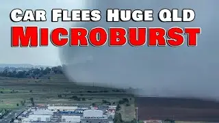 Car flees HUGE Microburst near Toowoomba QLD - 25 November, 2025