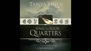 Sing the Four Quarters by Tanya Huff | Full Audiobook
