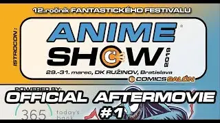 AnimeSHOW 2019 - Official Aftermovie #1
