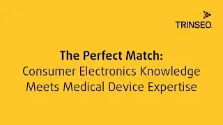 The Perfect Match &ndash; Consumer Electronics Knowledge Meets Medical Device Expertise