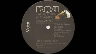 Faith, Hope & Charity - Life Goes On (12 Inch Mix)