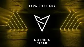 NO1NO's - Freak [LOW CEILING]