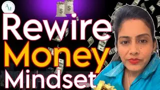 Rewire Your Money Mindset With These Easy Techniques | Anupama Mohata Life Coach | Money Magnet