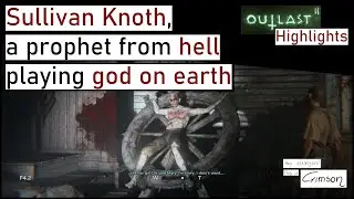 Sullivan Knoth, a prophet from hell playing god on earth | Outlast 2 Highlights