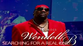 Searching For A Real One by Wendell B.