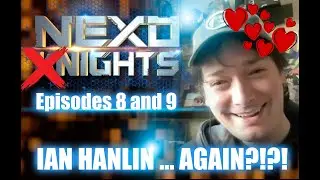 IAN'S BACK BABY!!!! NEXO NIGHTS - Episodes 8 and 9