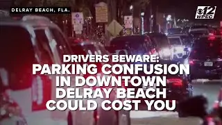 Drivers beware: parking confusion in downtown Delray Beach could cost you