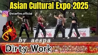 [PERFORMANCE] Asian Cultural Expo 2025 | aespa_Dirty Work | Dance Cover by StarFire