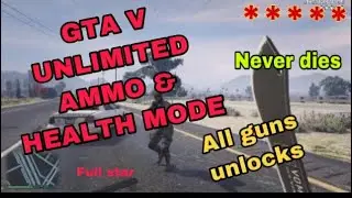 Gta v unlimited ammo & health mode cheat