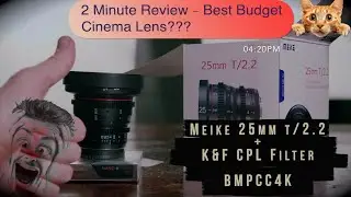 Meike 25mm T/2.2 - Budget Review below  2 Minutes