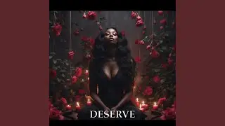 DESERVE