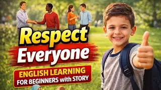 Motivational STORY ❤️ | RESPECT EVERYONE | ENGLISH LEARNING FOR BEGINNERS.