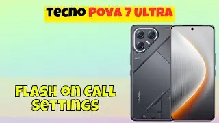 Tecno Pova 7 Ultra Flash on Call Settings | How to Turn On Flash Alerts