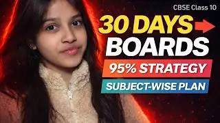 Boards in 30 DAYS?! SUBJECT-WISE PLAN FOR 95%+| CLASS 10
