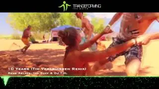 Rene Ablaze, Ian Buff & DJ T.H. - 10 Years (Tim Verkruissen Remix) [Music Video] [Redux]